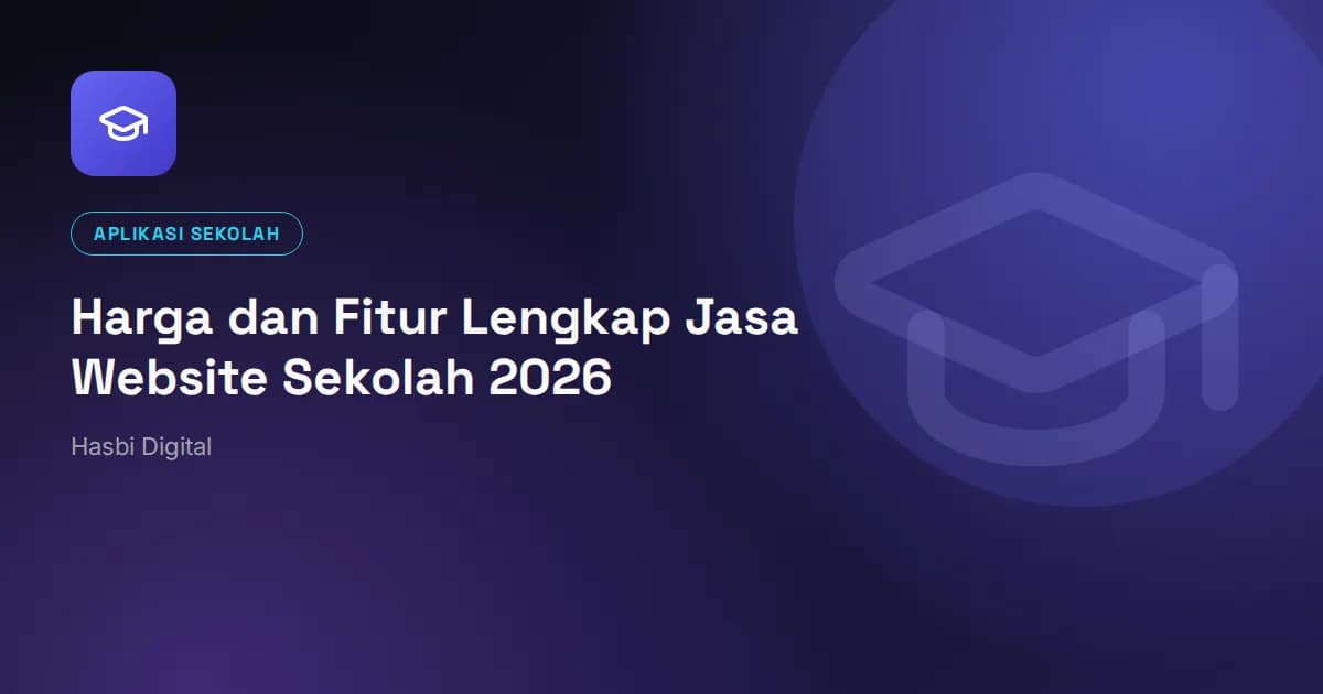 Harga dan Fitur Lengkap Jasa Website Sekolah 2026