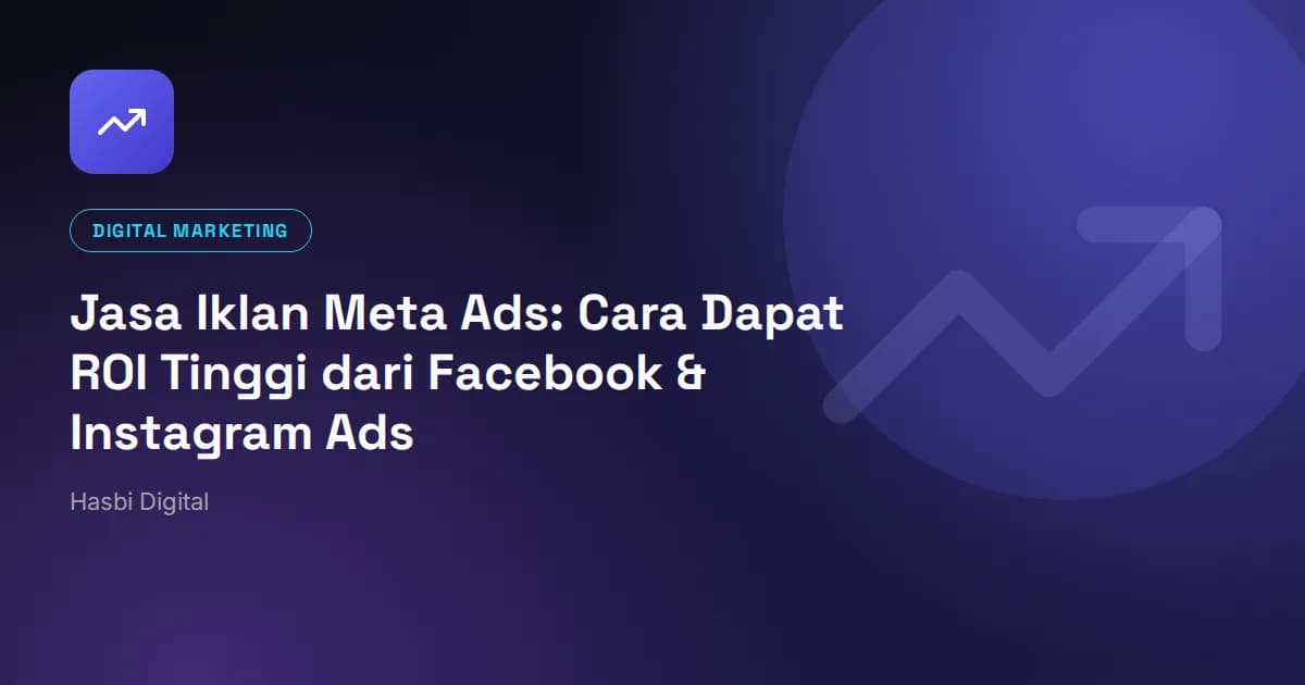 Jasa Iklan Meta Ads: Cara Dapat ROI Tinggi dari Facebook & Instagram Ads