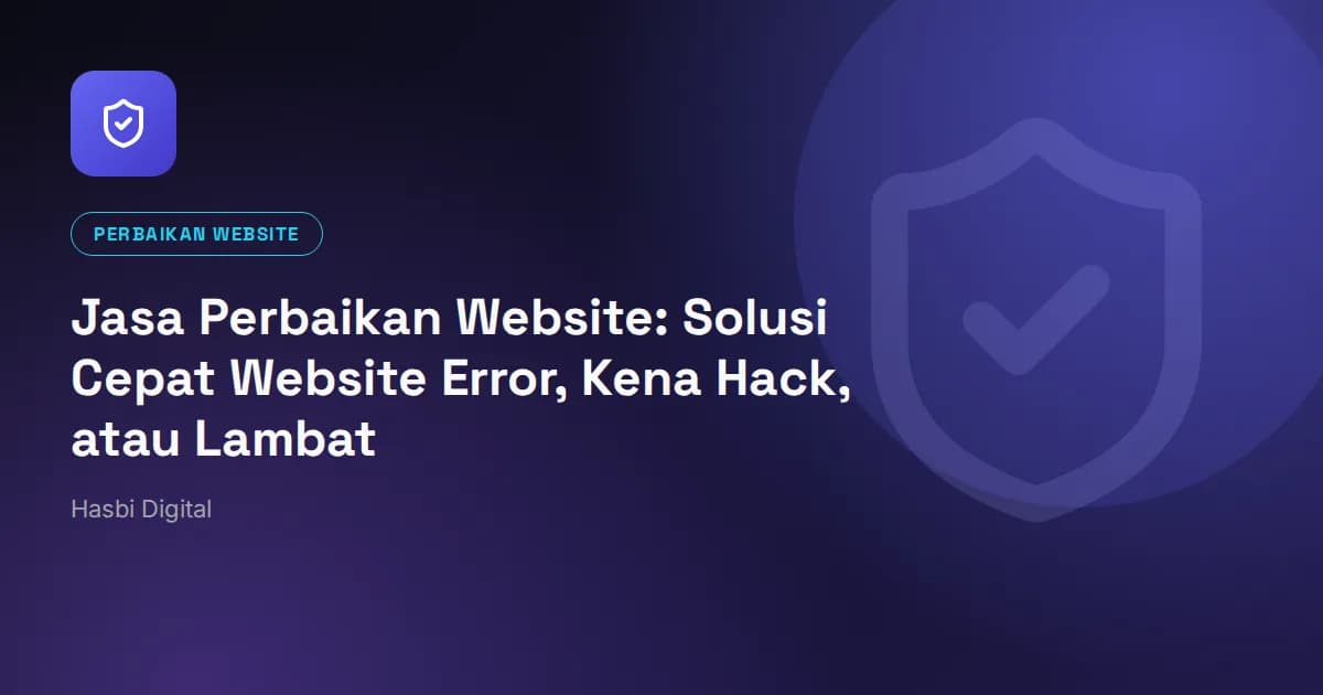 Jasa Perbaikan Website: Solusi Cepat Website Error, Kena Hack, atau Lambat