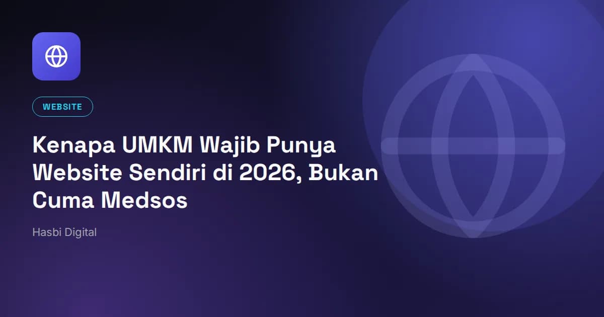 Kenapa UMKM Wajib Punya Website Sendiri di 2026, Bukan Cuma Medsos